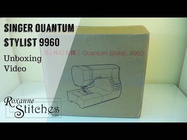 Singer Quantum Stylist 9960 - Basics and Overview 