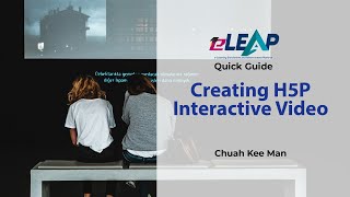 #Moodle eLEAP Guide for Beginners: Creating H5P Interactive Video