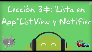 App Inventor, Lección 3# Lista y notas ListView y Notifier