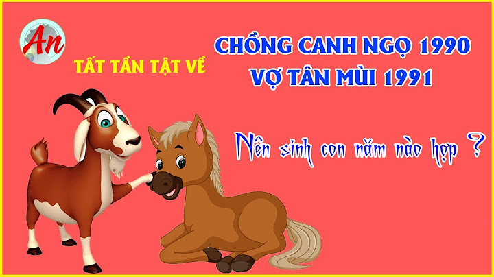 Chồng tuổi tý vợ tuổi mùi sinh con năm nào năm 2024