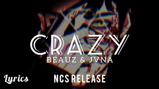 Download Beauz & Jvna - Crazy Lyrics Ncs Release Video MP3 Beauz & Jvna - Crazy Lyrics Ncs Release