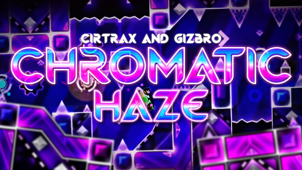 Chromatic Haze 100% | Geometry Dash - YouTube