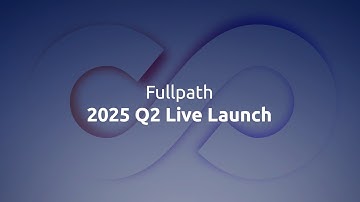 2025 Q2 Live Launch: Fullpath Enterprise