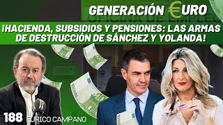 ¡Hacienda, subsidios y pensiones: las armas de destrucción de Sánchez y Yolanda!