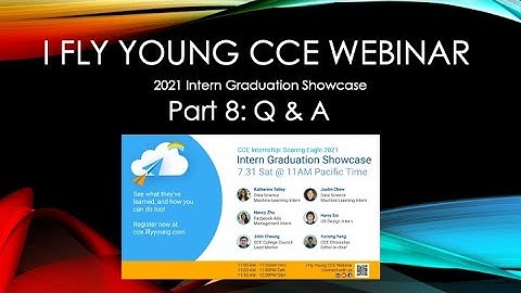 CCE 2021 Intern Graduation Showcase – Part 8: Q & A