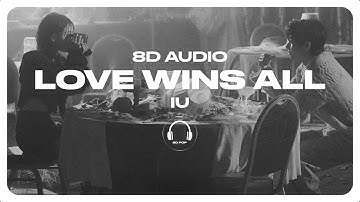 IU (아이유) - Love wins all [8D AUDIO] 🎧USE HEADPHONES🎧