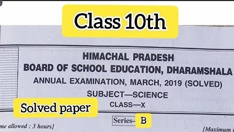 HP Board Science 10th class Series-B 2019 Question Paper with answers|science solved paper class 10