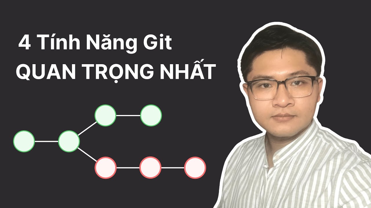 4 Tính Năng Git “Quan Trọng Nhất” Lập Trình Viên Phải Nắm Vững 🚀 - YouTube