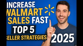 How to Increase Walmart Marketplace Sales in 2025 – Top 5 Strategies