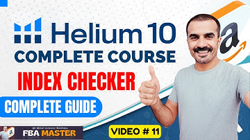 Helium 10 Tutorial 2025 | Index Checker | Helium 10 Course | FBA Master