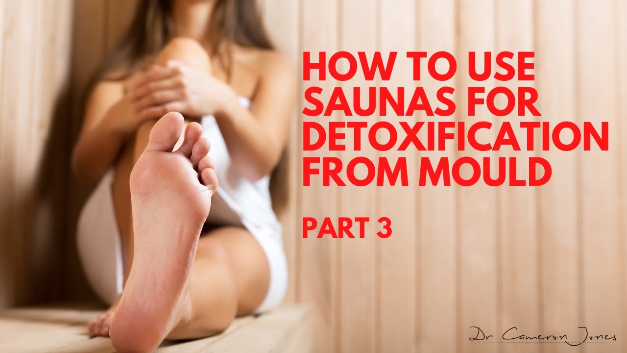 How To Use Saunas For Mould Detoxification Part 3 YouTube