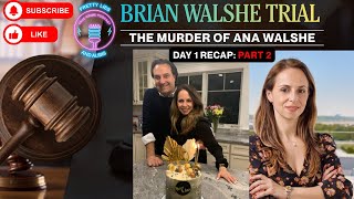 RECAP: Brian Walshe Trial: The Murder Of Ana Walshe   Day 1  Part 2