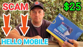 Hello Mobile $25 (SIM Card kit )  SCAM!!  Watch this BEFORE buying!!