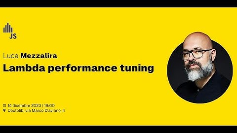 Luca Mezzalira - Lambda performance tuning