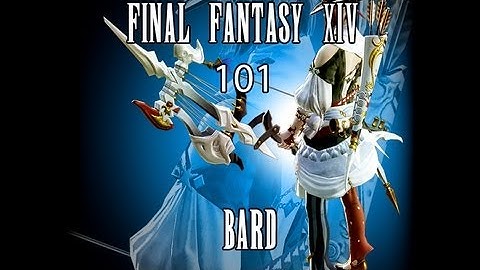FFXIV ARR 101 Episode 17: Bard Job Overview (Beta Phase 3, No Gameplay)