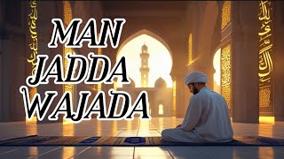 Download lagu Man Jadda Wajada: Satu Kalimat yang Bisa Mengubah Hidupmu