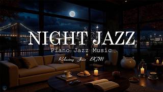 Soothing Jazz Sleep Music - Relaxing Jazz Piano Music for Calm Mind, Release Tension, Deep Sleep