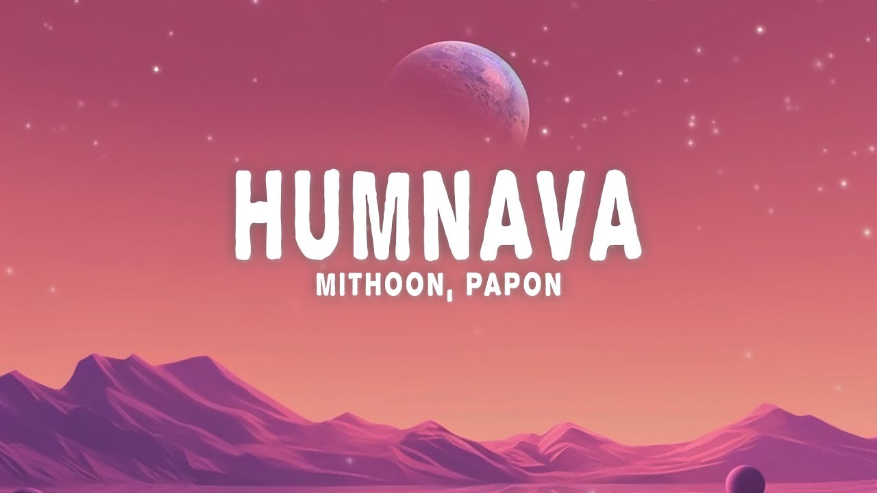 Mithoon Papon   Humnava Lyrics