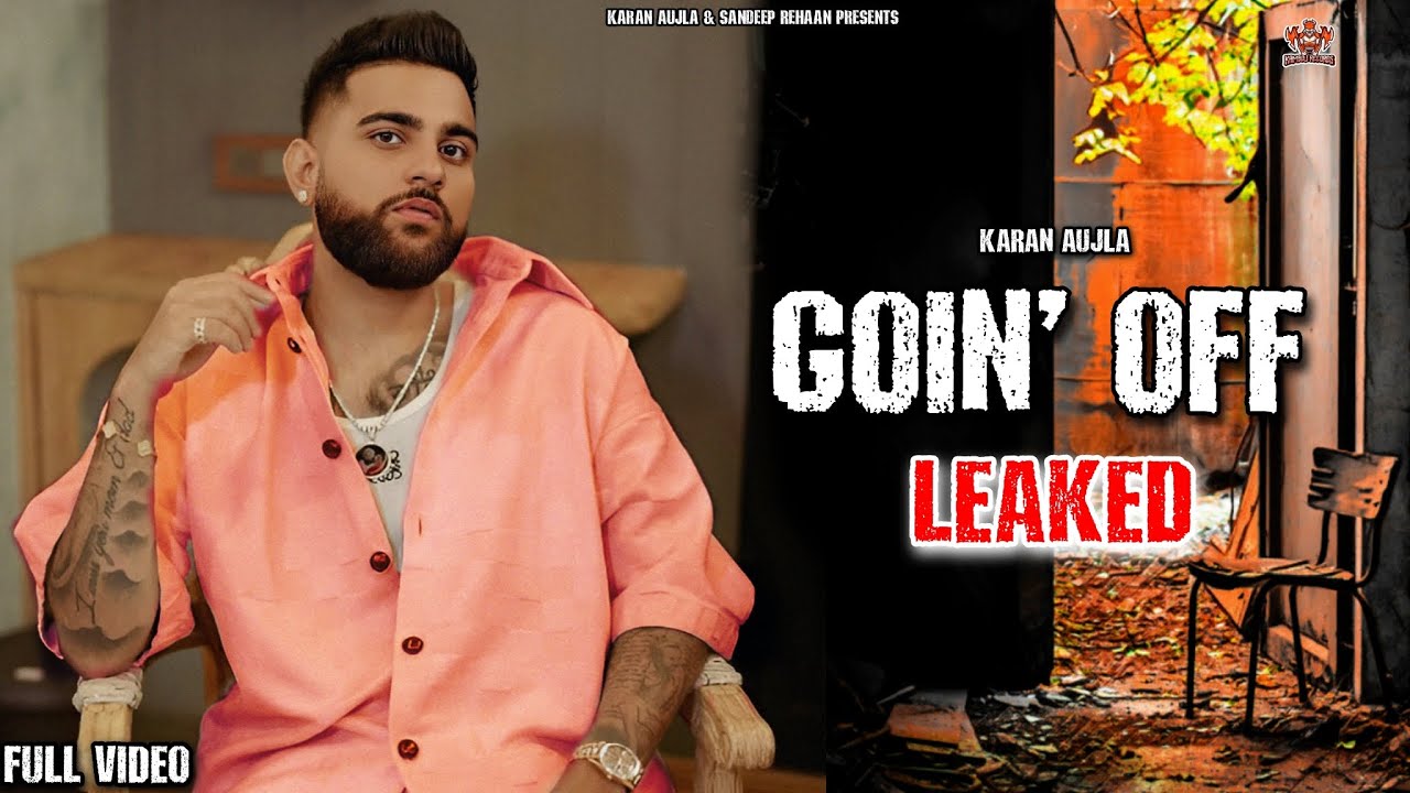 Goin Off Karan Aujla Leaked  Karan Aujla New Song  Going Off  New Punjabi Song 2024