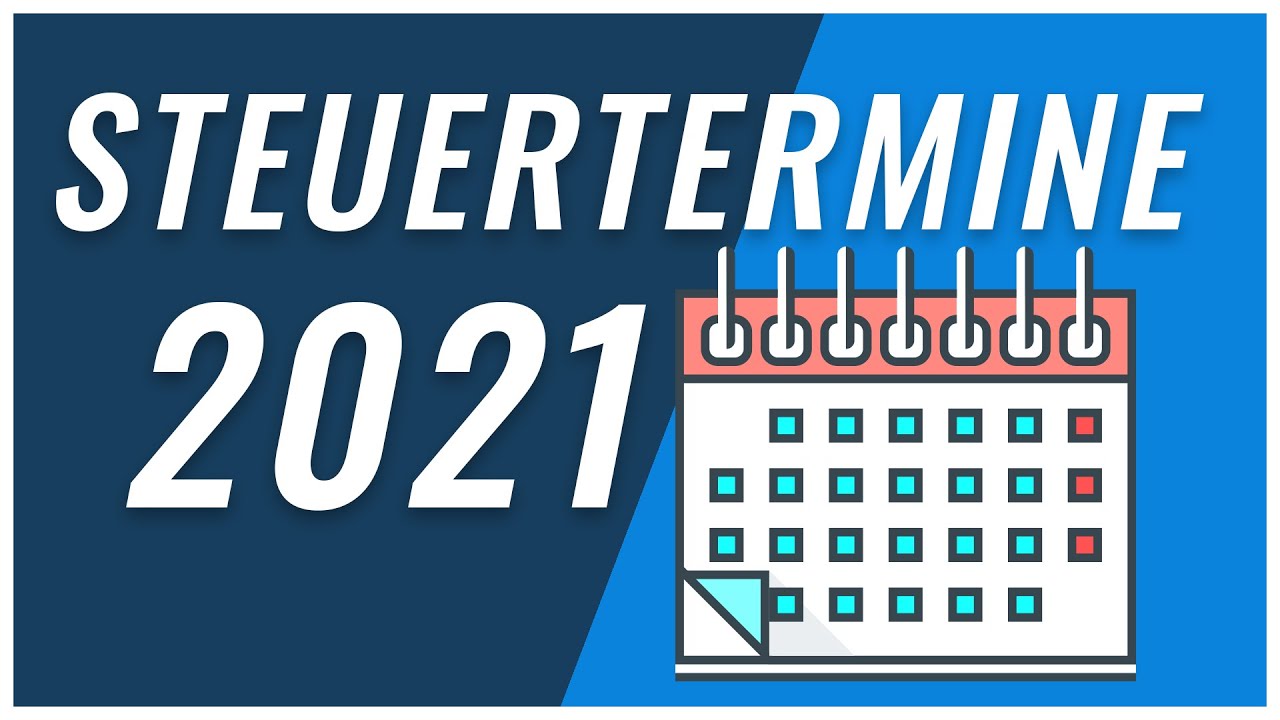 New Steuertermine 2021 | Alles was du wissen musst!