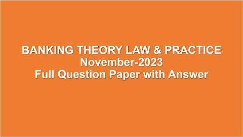 Banking Theory Law & Practice Nov-2023 Question Paper with Answer|| Madras University || B.com||