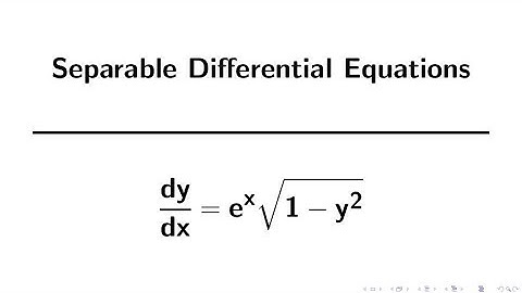Differential Equations | Separation of Variables Example 1