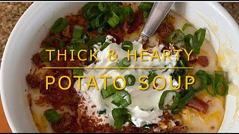 THICK & HEARTY POTATO SOUP