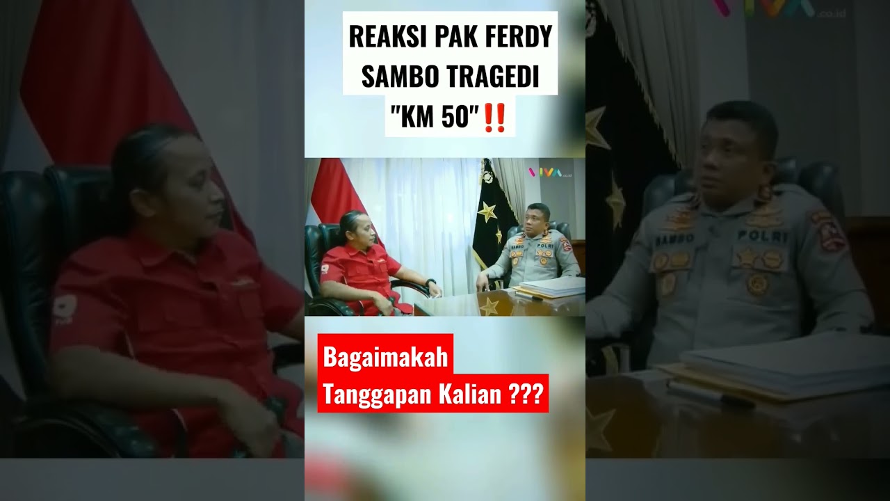REAKSI FERDI SAMBO TENTANG TRAGEDI KM 50  