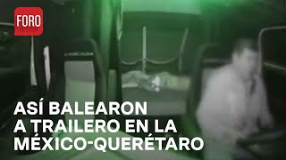 Trailero sufre violento asalto en la autopista México-Querétaro - Las Noticias