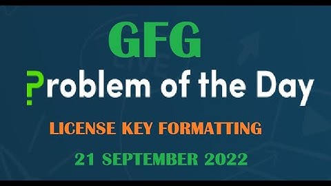 License Key Formatting | Strings | GFG POTD 21 September 2022