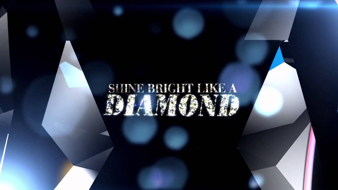 Песня shine like a diamond. Шайн Брайт лайк а Даймонд. Shine Bright like a Diamond надпись. Rihanna Diamonds Lyrics. Shine Bright like a Diamond Rihanna.