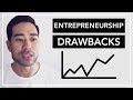 Entrepreneur Advice For Beginners - 5 Things They Don&#39;t Tell You About Entrepreneurship (Drawbacks)