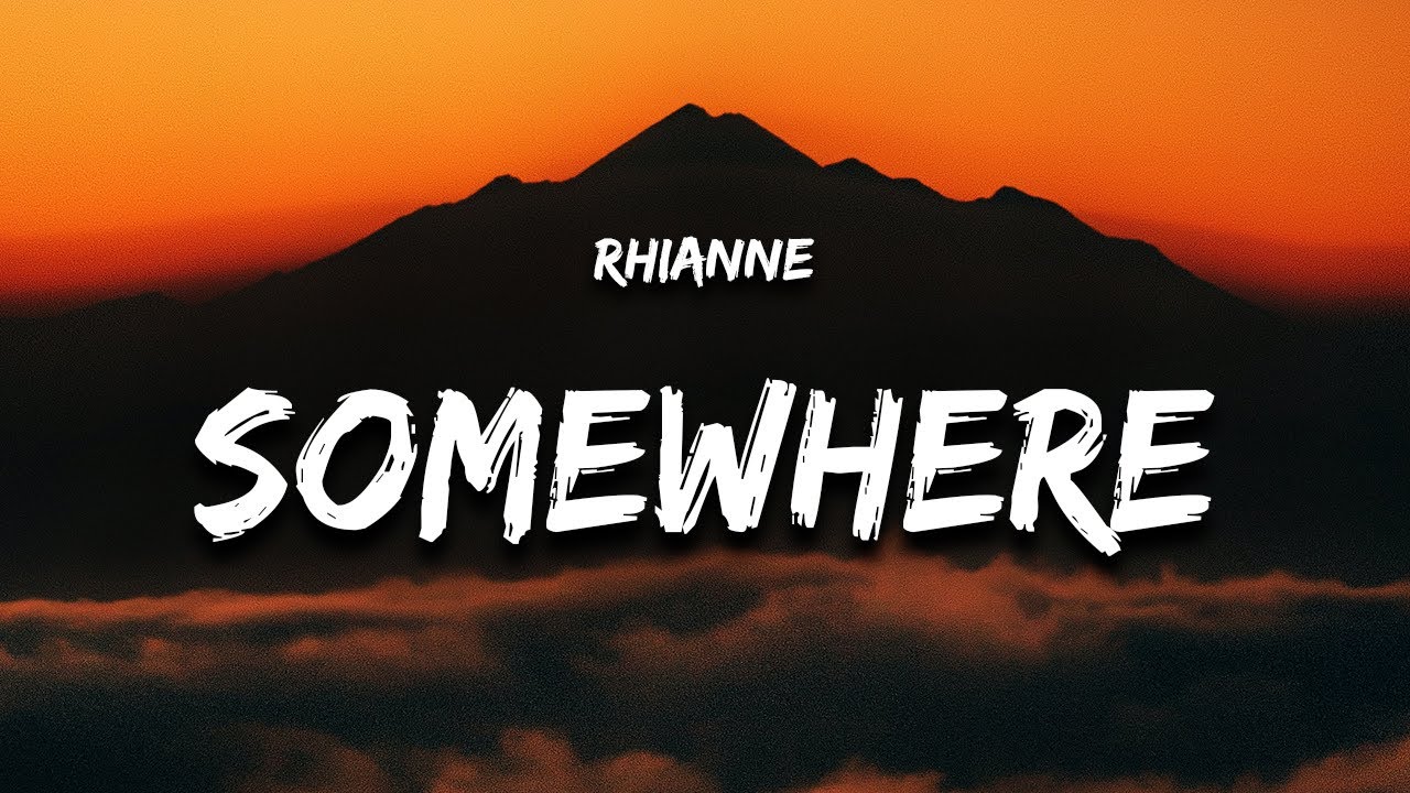 Rhianne   Somewhere Only We Know Lyrics