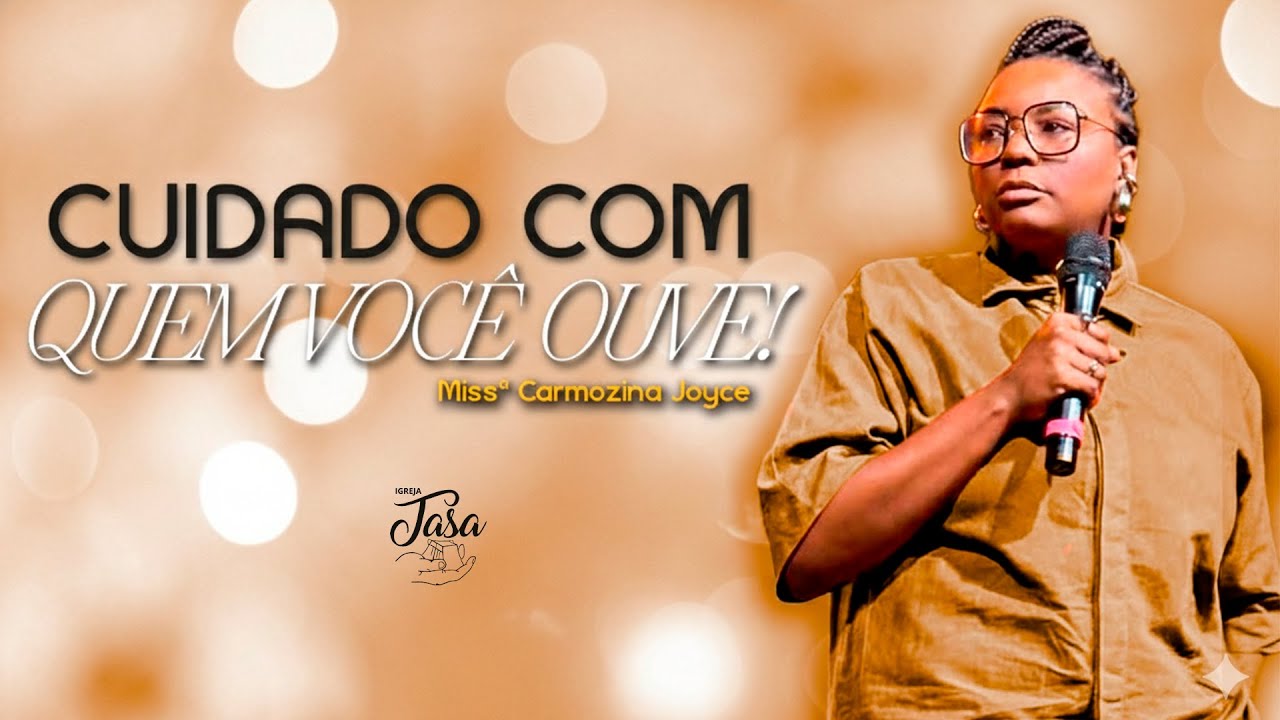 CUIDADO COM QUEM VOCÊ OUVE!