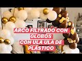 ARCO FILTRADO CON GLOBOS CON ULA ULA DE PLÁSTICO/COMO HACER ARCO DE GLOBOS CON ARO GIGANTE PLÁSTICO