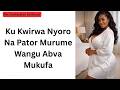 Ku Kwirwa Nyoro Na Pator Murume Wangu Abva Mukufa Ku Kwirwa Nyoro Na Pator Murume Wangu Abva Mukufa