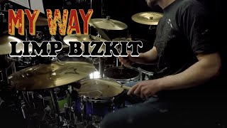 Limp Bizkit - My Way Drum Cover