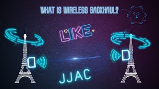 What Is Wireless Backhaul?