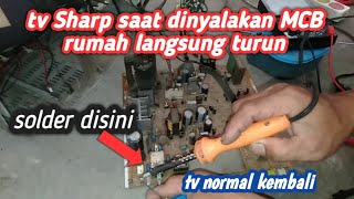 TV Sharp saat dinyalakan MCB rumah langsung turun