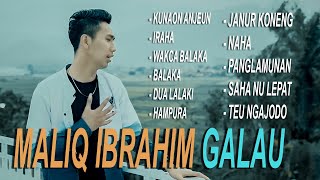 KOMPILASI LAGU GALAU MALIQ IBRAHIM #kunaonanjeun #iraha #maliqibrahim #balaka #dualalaki #hampura