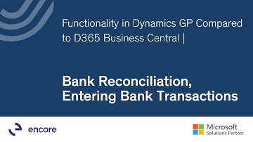 Functionality in Dynamics GP Compared to D365 BC | Bank Reconciliation, Entering Bank Transactions