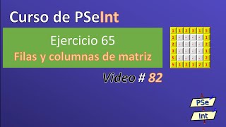 82. Exercise 65 PSeInt - Rows and columns of a matrix