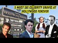 Top 5 celebrity graves to visit at hollywood forever cemetery