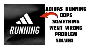 How To Solve Adidas Running App "Oops Something Went Wrong Please Try Again Later" Problem