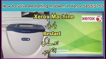How to Solve Restarting Problem  in Xerox 5855/5755 Machine Urdu/Hindi