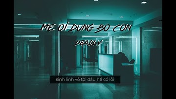Mẹ Ơi Đừng Bỏ Con - Deadly aka Chú An (Prod. Matthew May)