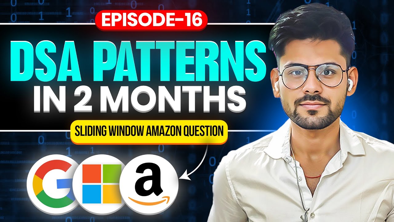 DSA PATTERNS Episode 16 | Sliding Window Pattern: Amazon Interview Question