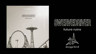 Swervedriver - Everybody's Going Somewhere & No-One's Going Anywhere