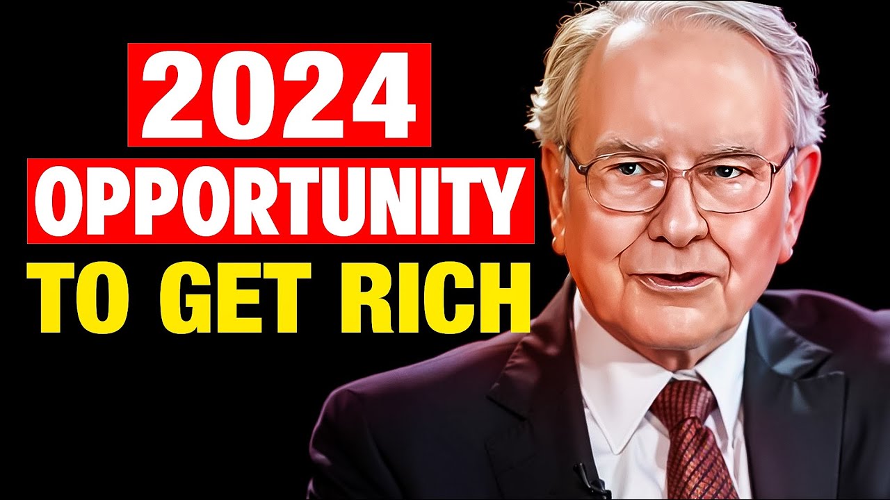Warren Buffett: 2024 Opportunity to Get Rich is Coming - YouTube
