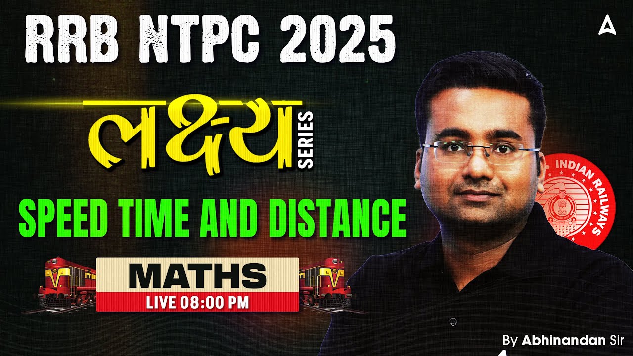 RRB NTPC Classes 2024-25 | RRB NTPC Maths Class | SPEED TIME & DISTANCE ...
